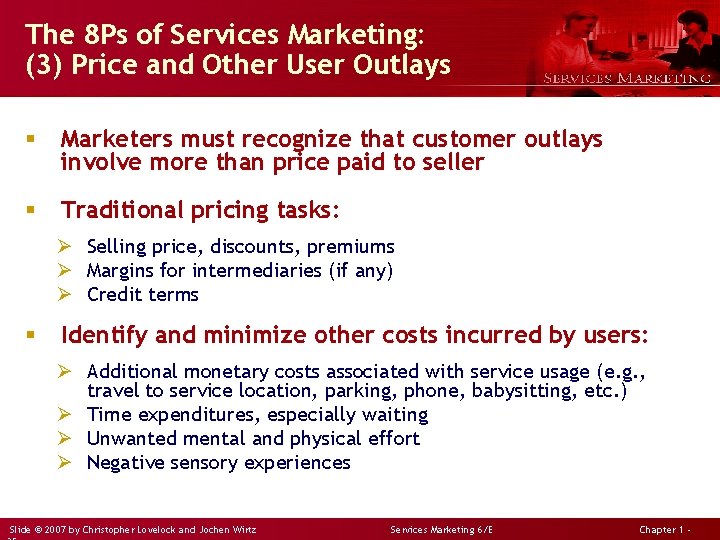 The 8 Ps of Services Marketing: (3) Price and Other User Outlays § Marketers