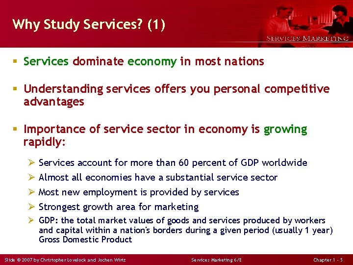 Why Study Services? (1) § Services dominate economy in most nations § Understanding services