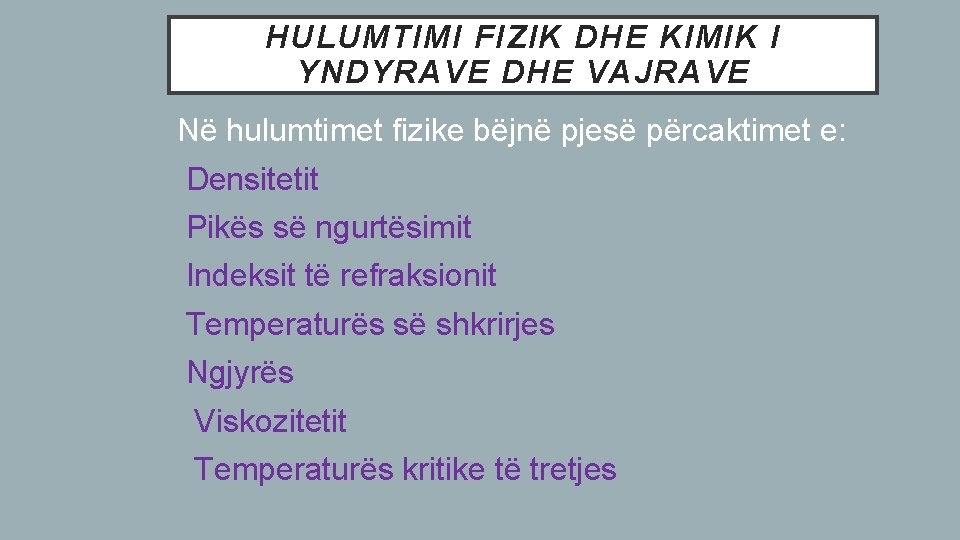 HULUMTIMI FIZIK DHE KIMIK I YNDYRAVE DHE VAJRAVE Në hulumtimet fizike bëjnë pjesë përcaktimet