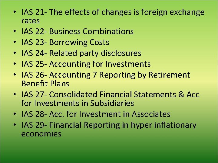  • IAS 21 - The effects of changes is foreign exchange rates •