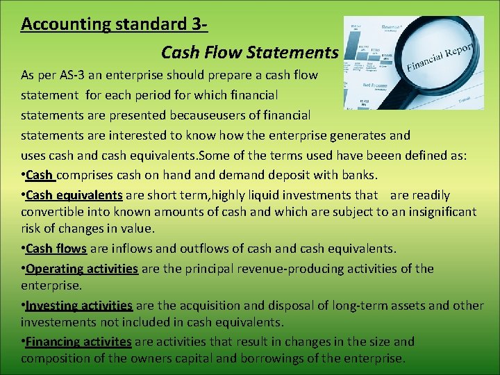 Accounting standard 3 Cash Flow Statements As per AS-3 an enterprise should prepare a