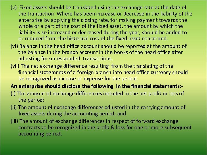 (v) Fixed assets should be translated using the exchange rate at the date of