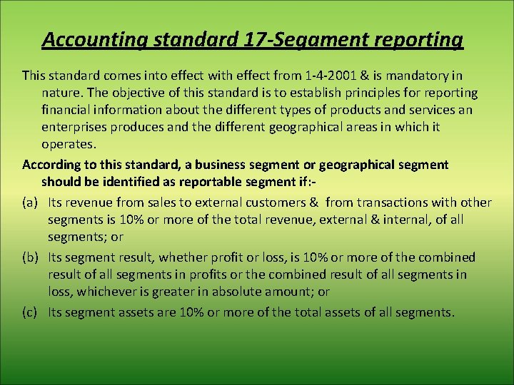 Accounting standard 17 -Segament reporting This standard comes into effect with effect from 1