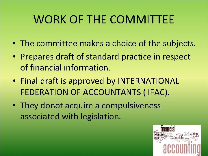 WORK OF THE COMMITTEE • The committee makes a choice of the subjects. •