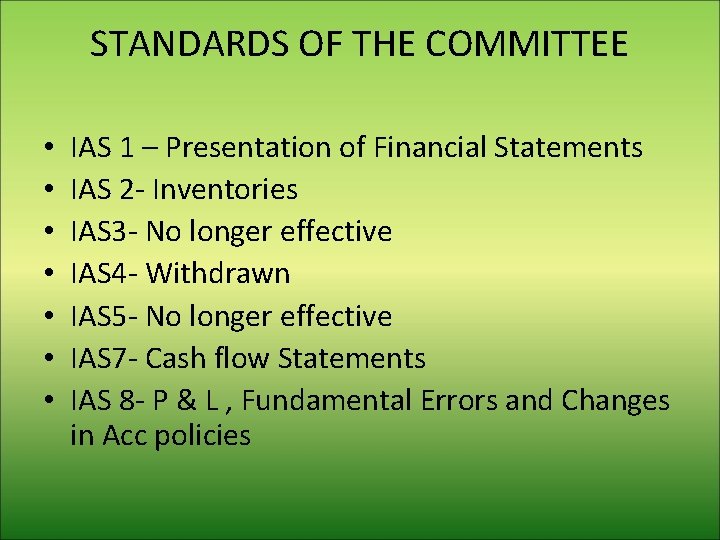 STANDARDS OF THE COMMITTEE • • IAS 1 – Presentation of Financial Statements IAS