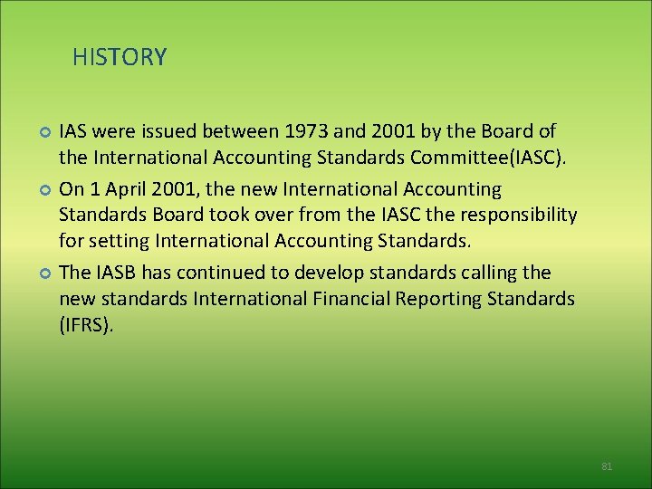 HISTORY IAS were issued between 1973 and 2001 by the Board of the International