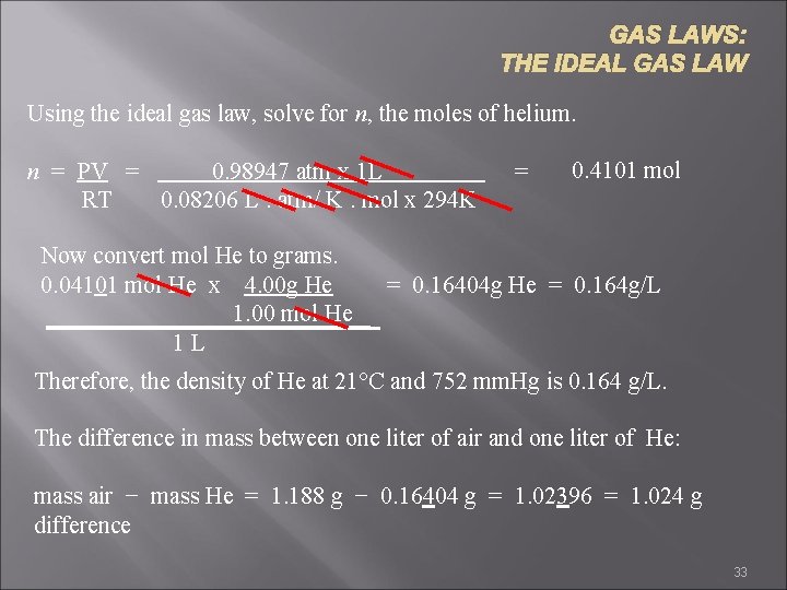 GAS LAWS: THE IDEAL GAS LAW Using the ideal gas law, solve for n,