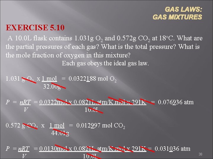 GAS LAWS: GAS MIXTURES EXERCISE 5. 10 A 10. 0 L flask contains 1.