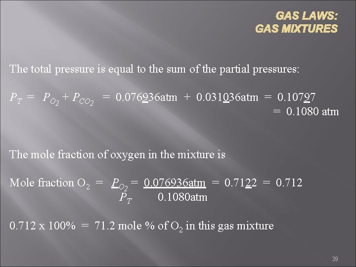 GAS LAWS: GAS MIXTURES The total pressure is equal to the sum of the