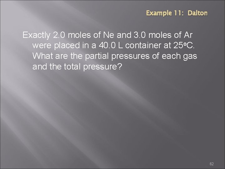 Example 11: Dalton Exactly 2. 0 moles of Ne and 3. 0 moles of