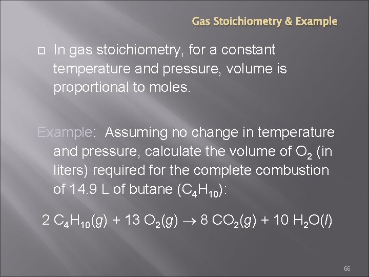 Gas Stoichiometry & Example In gas stoichiometry, for a constant temperature and pressure, volume