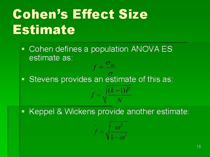 Cohen’s Effect Size Estimate § Cohen defines a population ANOVA ES estimate as: §