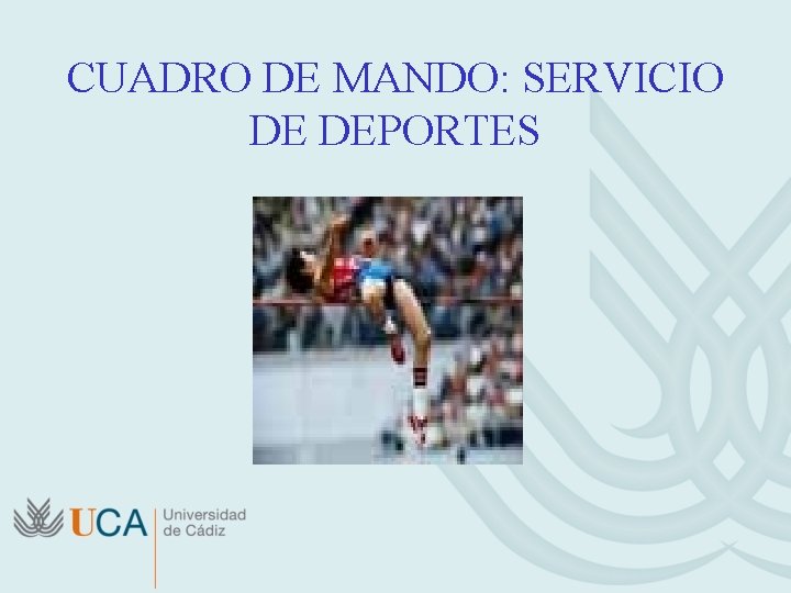 CUADRO DE MANDO: SERVICIO DE DEPORTES 