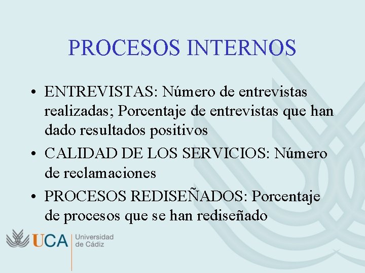 PROCESOS INTERNOS • ENTREVISTAS: Número de entrevistas realizadas; Porcentaje de entrevistas que han dado