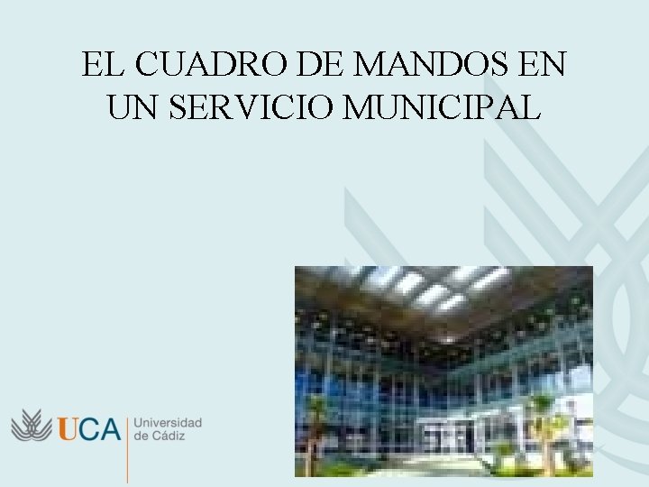 EL CUADRO DE MANDOS EN UN SERVICIO MUNICIPAL 