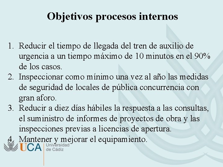 Objetivos procesos internos 1. Reducir el tiempo de llegada del tren de auxilio de