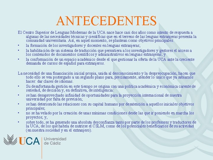 ANTECEDENTES El Centro Superior de Lenguas Modernas de la UCA nace hace casi dos