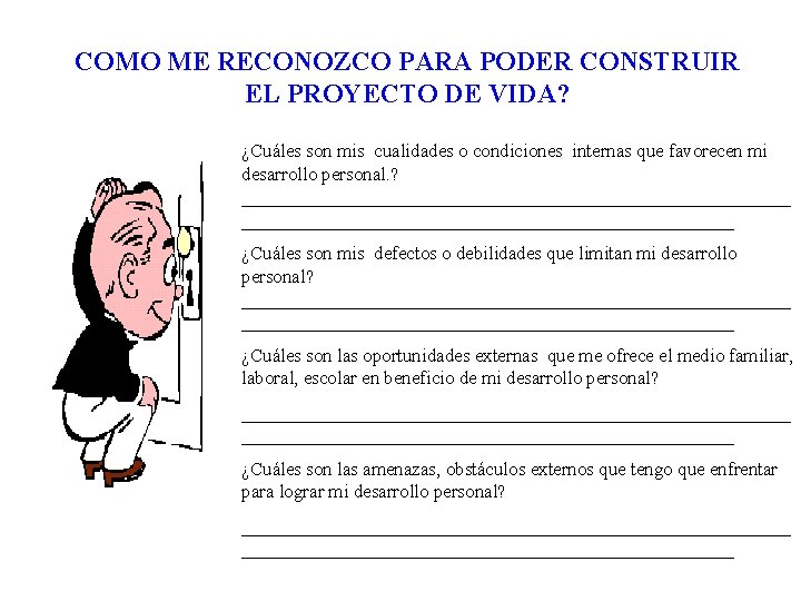 COMO ME RECONOZCO PARA PODER CONSTRUIR EL PROYECTO DE VIDA? ¿Cuáles son mis cualidades