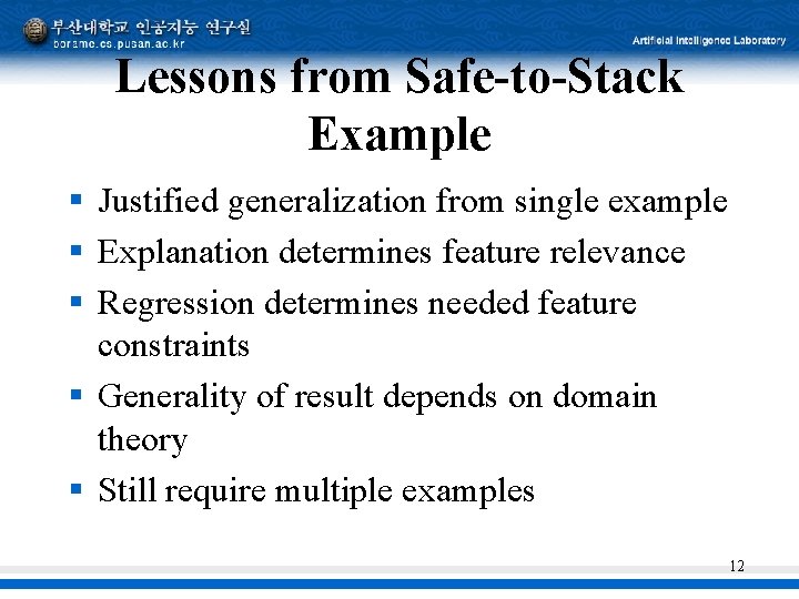 Lessons from Safe-to-Stack Example § Justified generalization from single example § Explanation determines feature