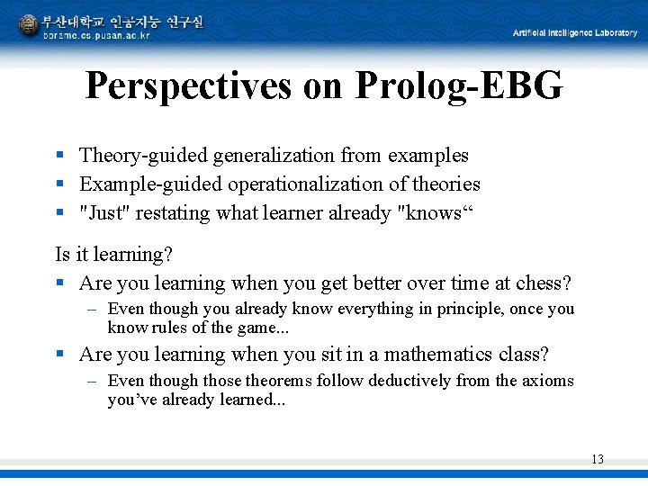 Perspectives on Prolog-EBG § Theory-guided generalization from examples § Example-guided operationalization of theories §