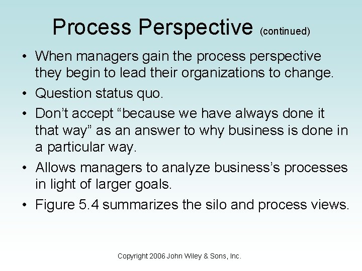 Process Perspective (continued) • When managers gain the process perspective they begin to lead