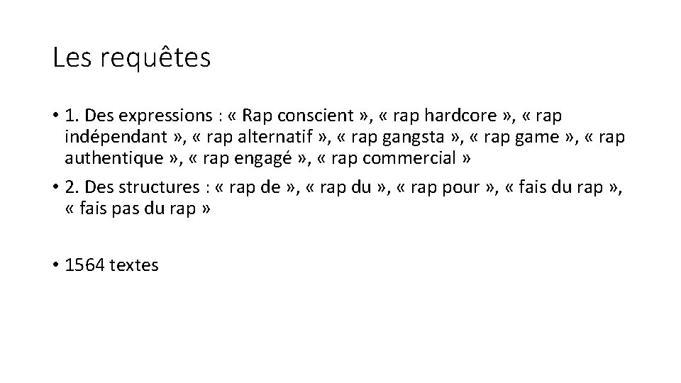 Les requêtes • 1. Des expressions : « Rap conscient » , « rap