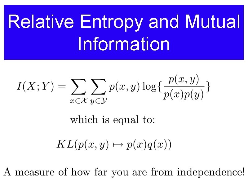 Relative Entropy and Mutual Information 