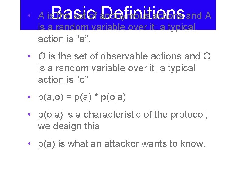 Basic Definitions • A is the set of anonymous actions and A is a