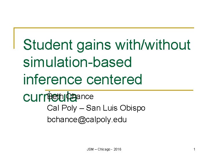 Student gains with/without simulation-based inference centered Beth Chance curricula Cal Poly – San Luis