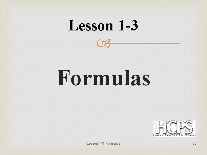Lesson 1 -3 Formulas Lesson 1 -3: Formulas 35 