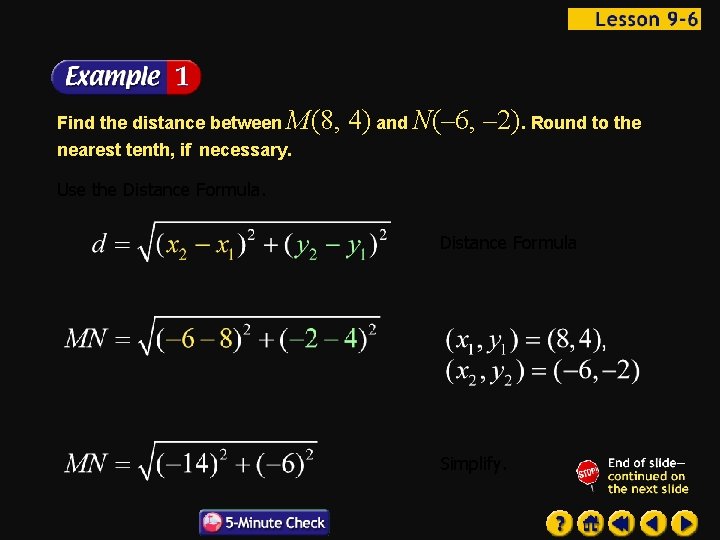 Find the distance between M(8, 4) and N(– 6, – 2). Round to the