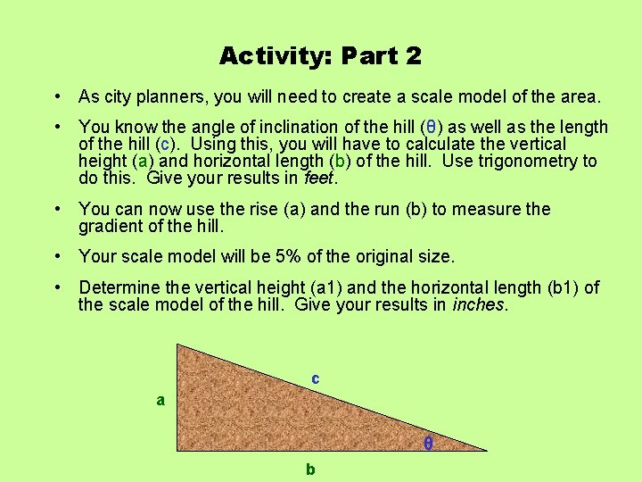 Activity: Part 2 • As city planners, you will need to create a scale