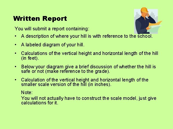 Written Report You will submit a report containing: • A description of where your
