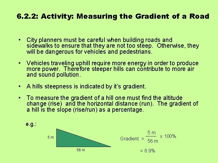 6. 2. 2: Activity: Measuring the Gradient of a Road • City planners must