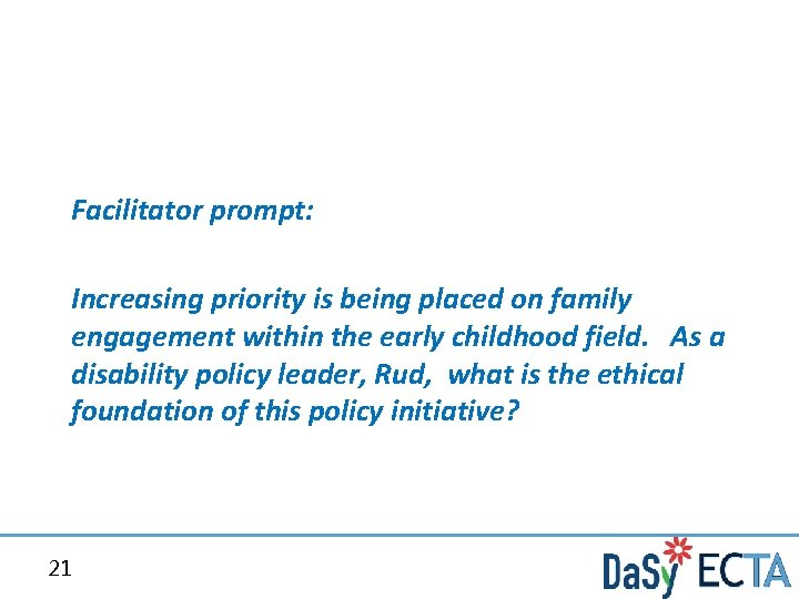 Facilitator prompt: Increasing priority is being placed on family engagement within the early childhood