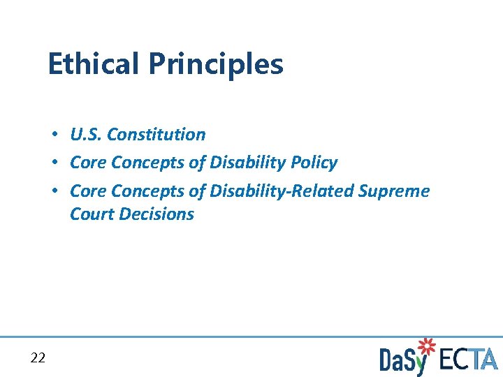 Ethical Principles • U. S. Constitution • Core Concepts of Disability Policy • Core