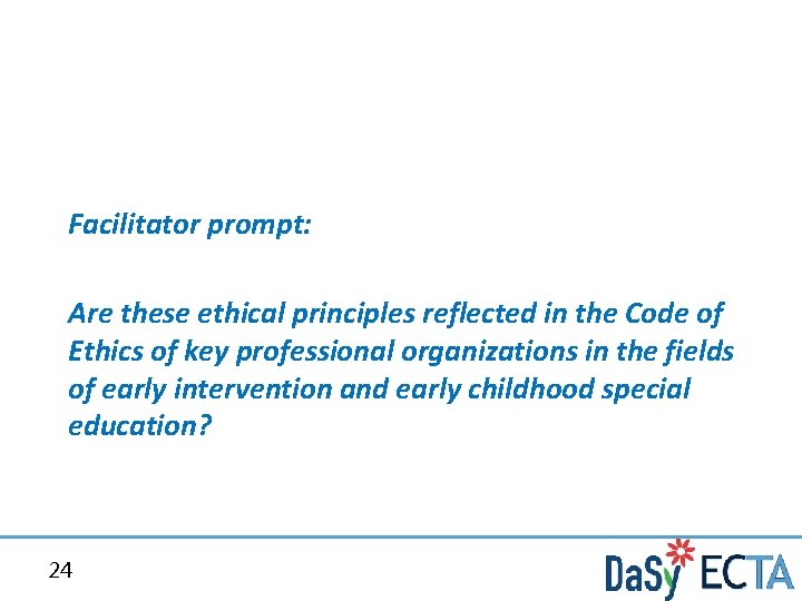 Facilitator prompt: Are these ethical principles reflected in the Code of Ethics of key