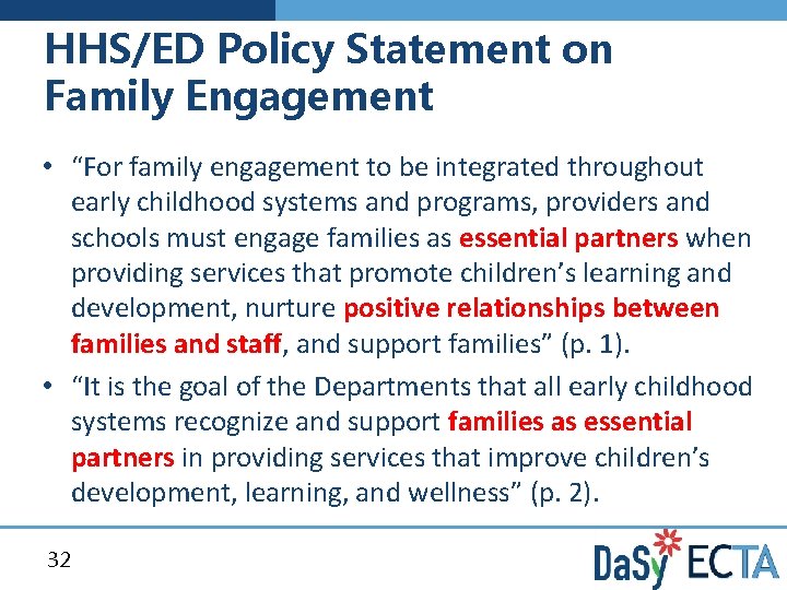 HHS/ED Policy Statement on Family Engagement • “For family engagement to be integrated throughout