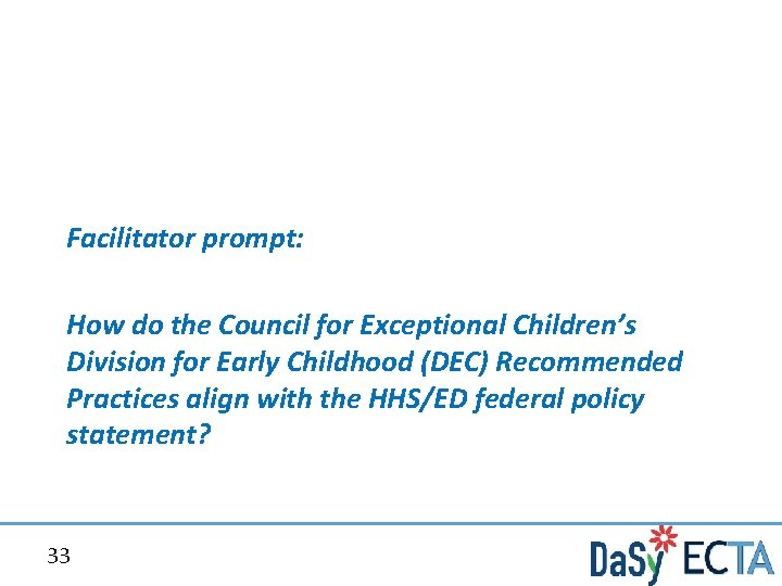 Facilitator prompt: How do the Council for Exceptional Children’s Division for Early Childhood (DEC)