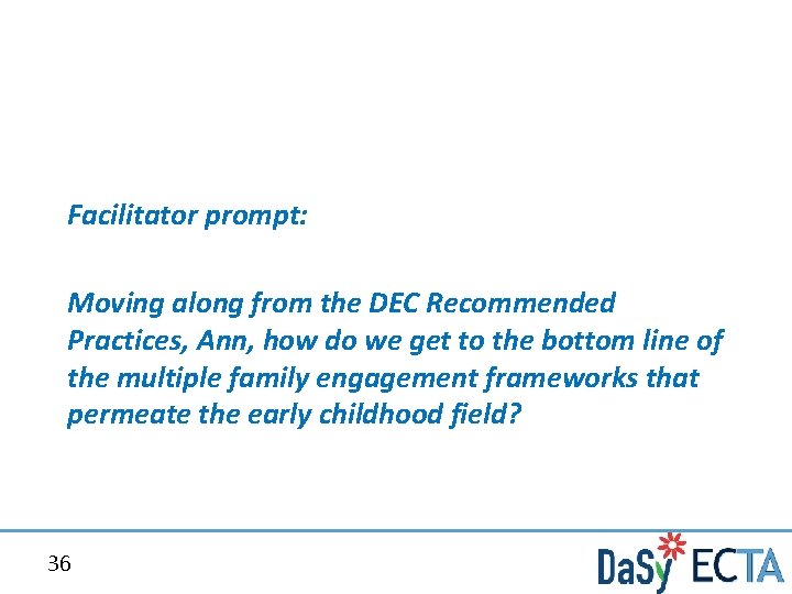 Facilitator prompt: Moving along from the DEC Recommended Practices, Ann, how do we get