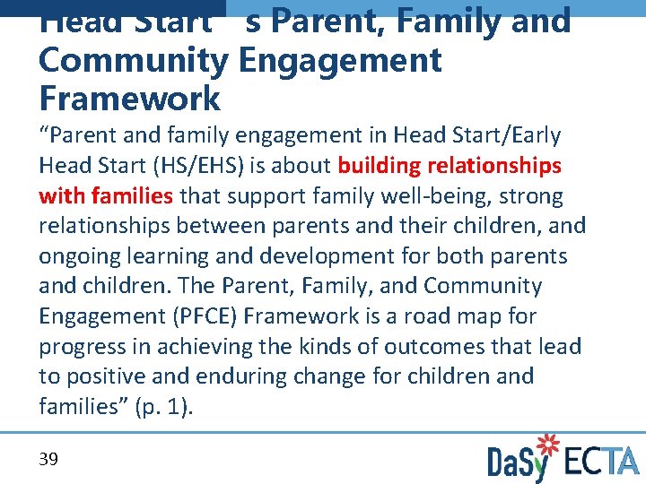 Head Start’s Parent, Family and Community Engagement Framework “Parent and family engagement in Head