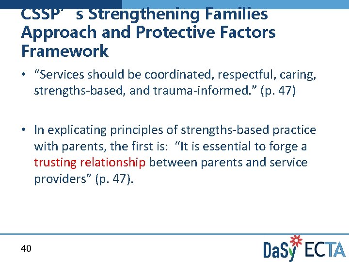 CSSP’s Strengthening Families Approach and Protective Factors Framework • “Services should be coordinated, respectful,