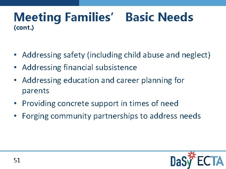 Meeting Families’ Basic Needs (cont. ) • Addressing safety (including child abuse and neglect)