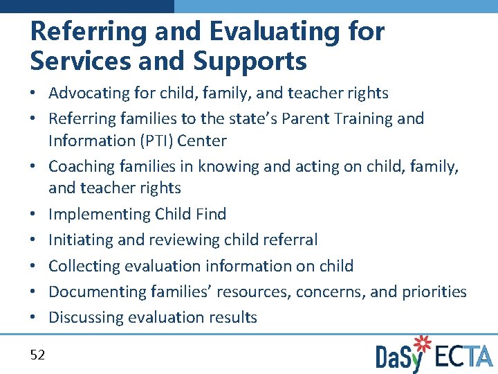 Referring and Evaluating for Services and Supports • Advocating for child, family, and teacher