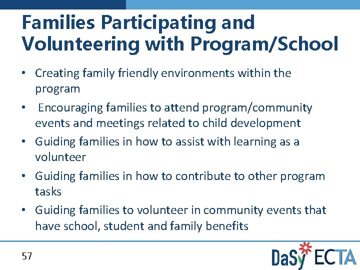 Families Participating and Volunteering with Program/School • Creating family friendly environments within the program