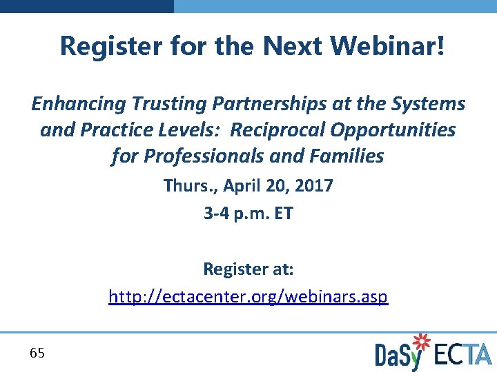 Register for the Next Webinar! Enhancing Trusting Partnerships at the Systems and Practice Levels: