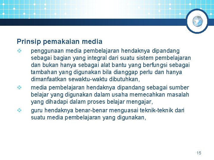 Prinsip pemakaian media v v v penggunaan media pembelajaran hendaknya dipandang sebagai bagian yang