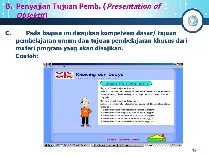 B. Penyajian Tujuan Pemb. (Presentation of Objektif) C. Pada bagian ini disajikan kompetensi dasar/