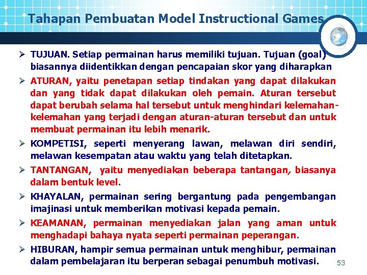 Tahapan Pembuatan Model Instructional Games Ø TUJUAN. Setiap permainan harus memiliki tujuan. Tujuan (goal)
