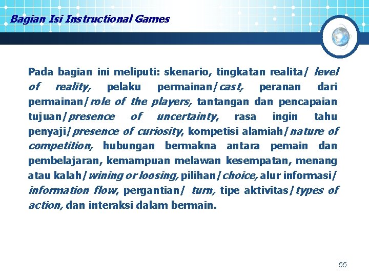 Bagian Isi Instructional Games Pada bagian ini meliputi: skenario, tingkatan realita/ level of reality,